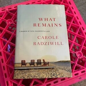 What Remains by Carole Radziwell hardcover book
